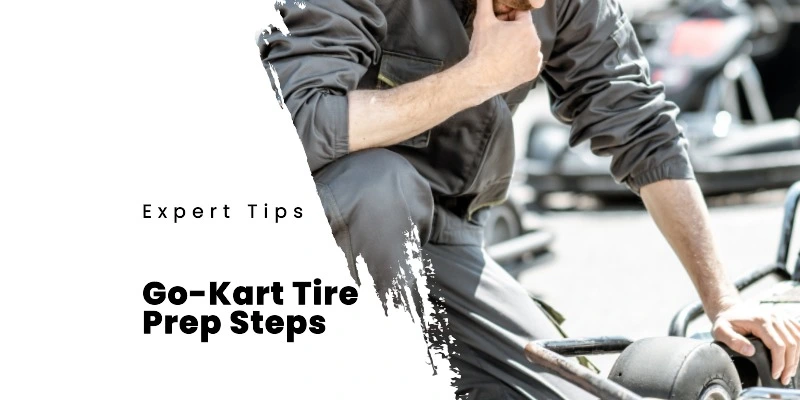 7-go-kart-tire-prep-steps-expert-tips-for-top-performance