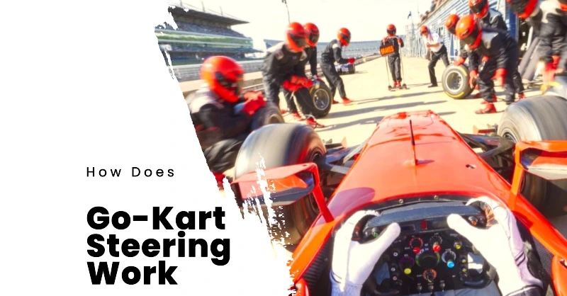 How Does Go-Kart Steering Work