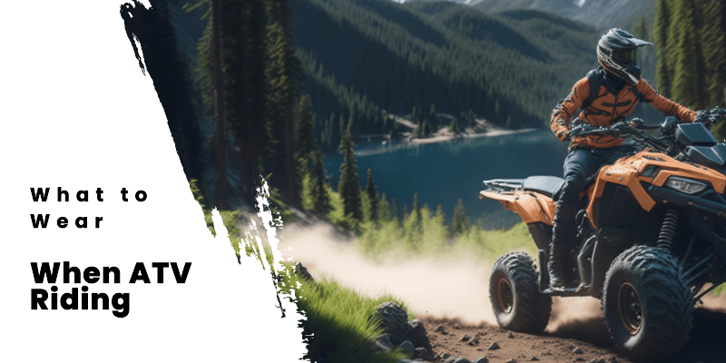 What to Wear ATV Riding